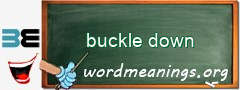 WordMeaning blackboard for buckle down